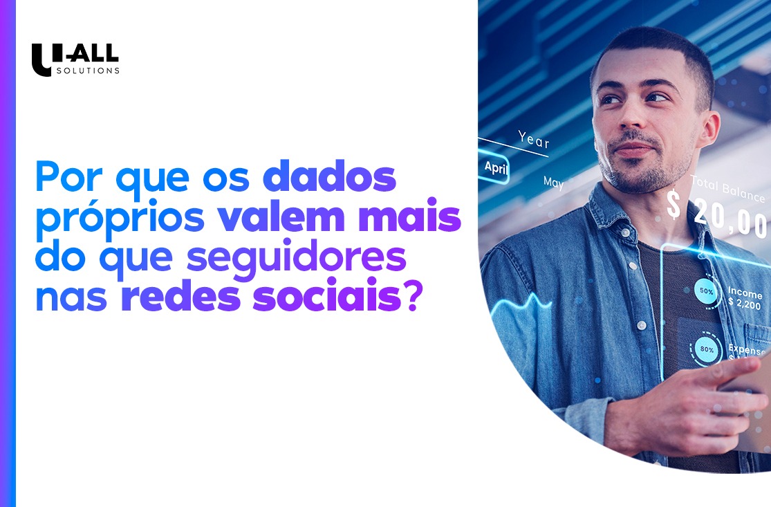 Dados próprios valem mais que seguidores? Entenda por quê.