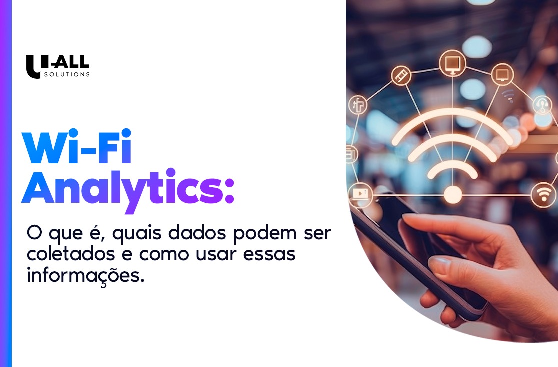 Wi-Fi Analytics: o que é e como usar dados do Wi-Fi