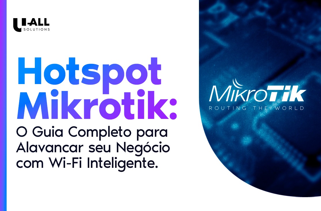 Hotspot Mikrotik: Guia para Alavancar seu Negócio com Wi-Fi