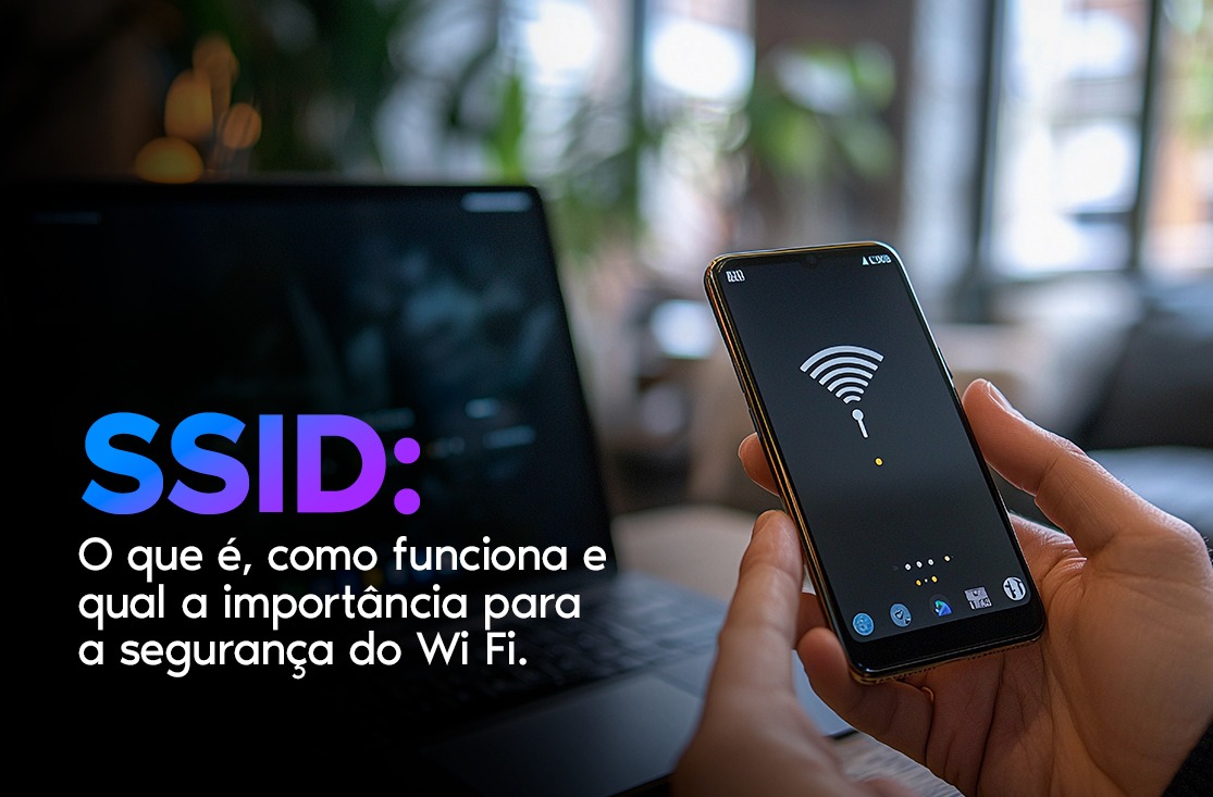 SSID: o que é, como funciona e qual sua importância