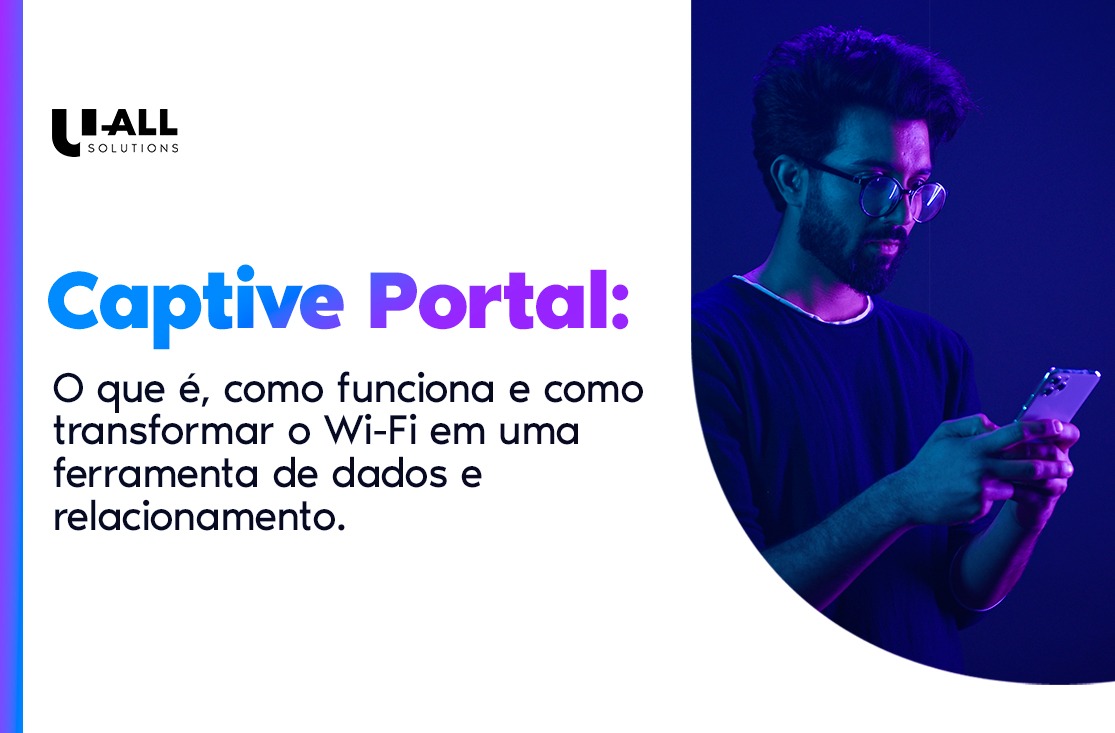 Captive Portal: O Que É, Como Funciona e Benefícios