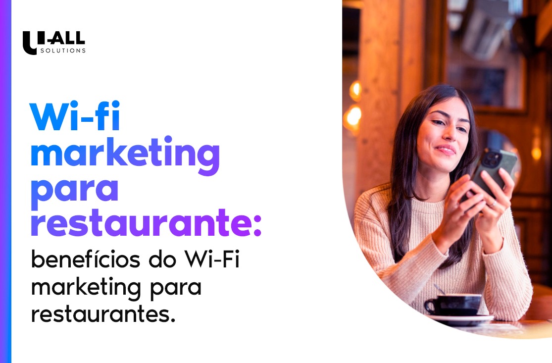 WiFi Marketing para Restaurantes: como funciona e benefícios