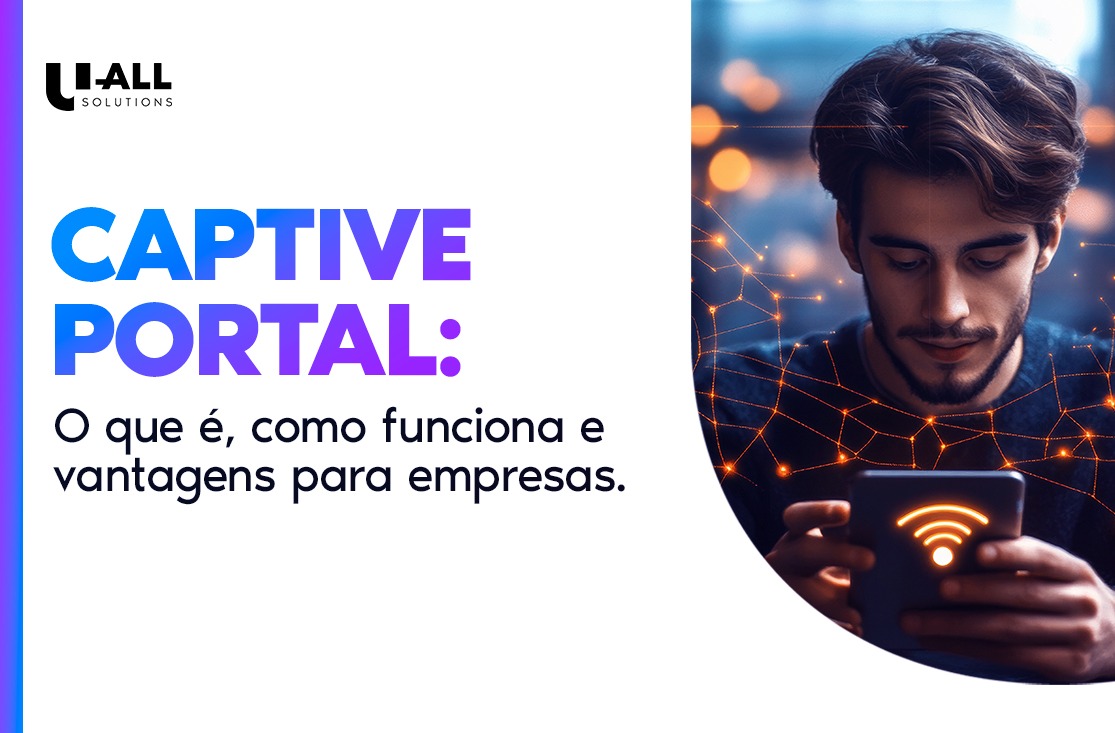 Captive Portal: o que é, como funciona e vantagens para empresas