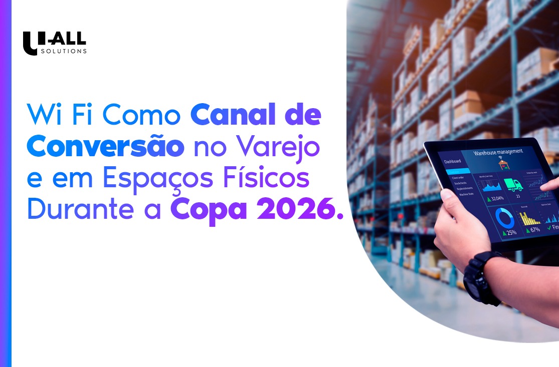 Wi Fi Como Canal de Conversão no Varejo e em Espaços Físicos Durante a Copa 2026