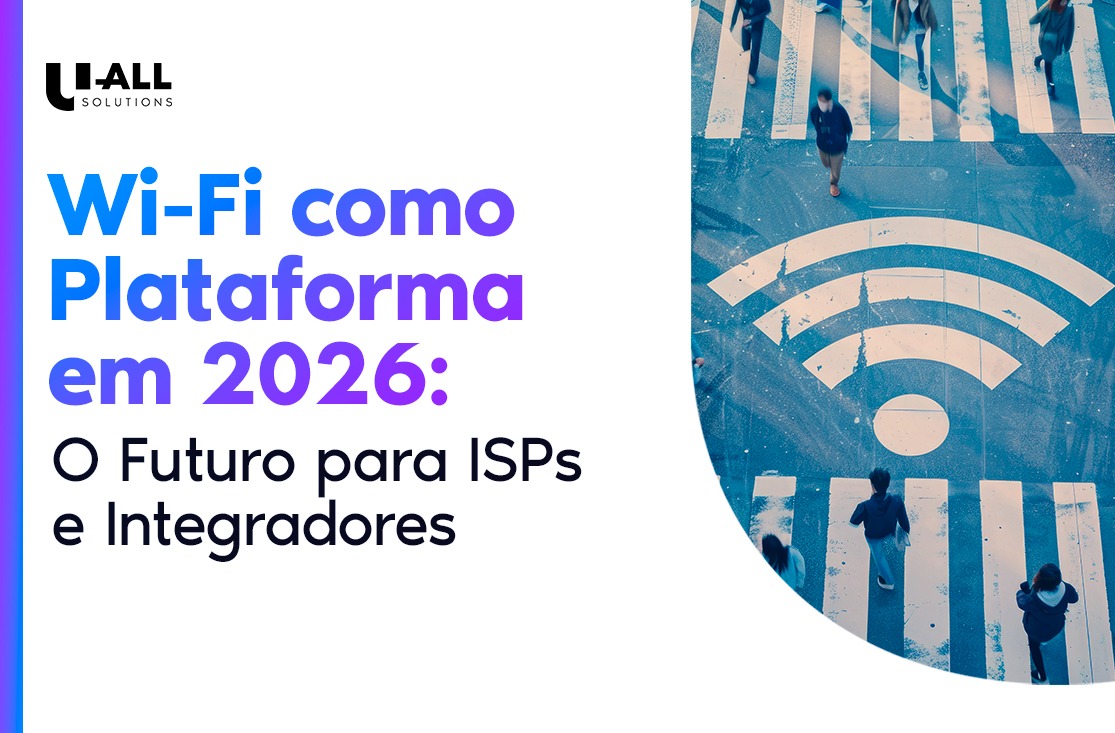 Wi-Fi como Plataforma em 2026: O Futuro para ISPs e Integradores